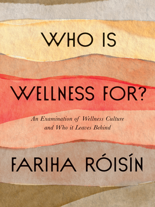 Title details for Who Is Wellness For? by Fariha Roisin - Available
